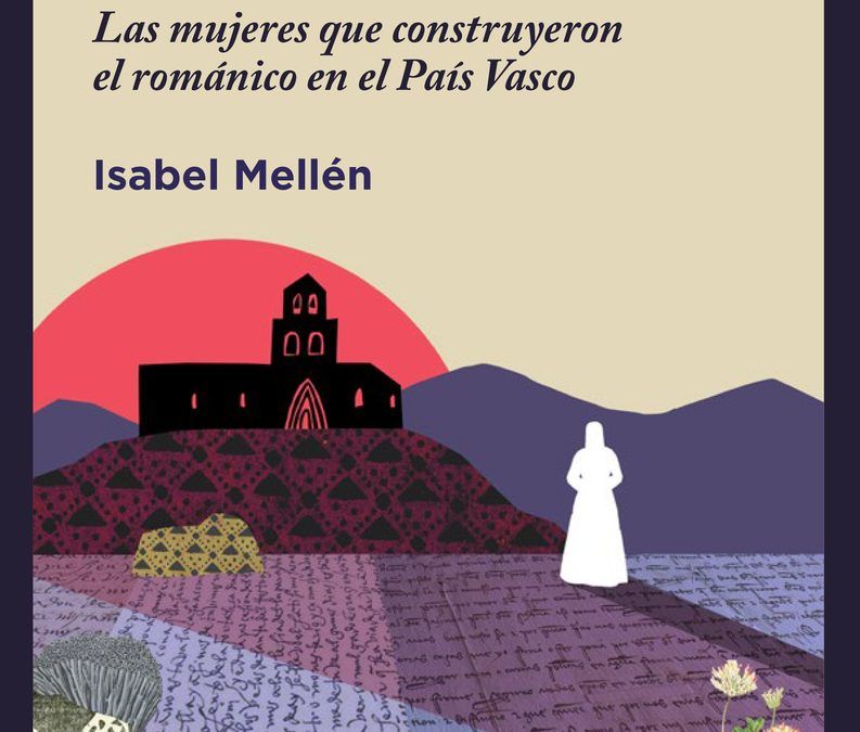 Presentación del libro «Tierra de damas. Las mujeres que construyeron el románico en el País Vasco» (9 de noviembre)