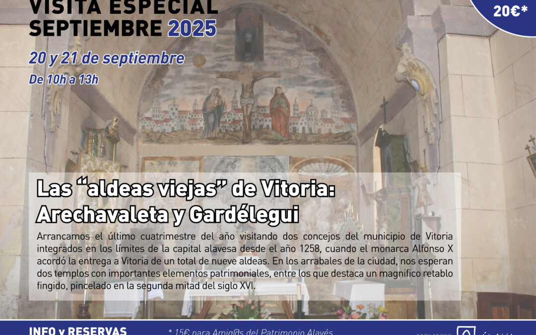 VISITA ESPECIAL: Las ‘aldeas viejas’ de Vitoria: Arechavaleta y Gardélegui (20 y 21 de septiembre)